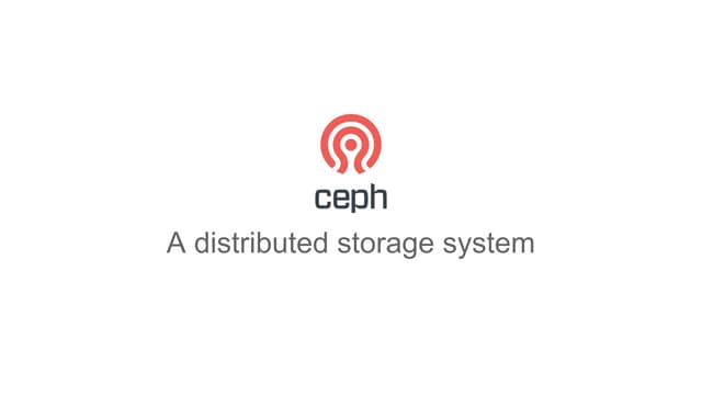 Ceph - A distributed storage system