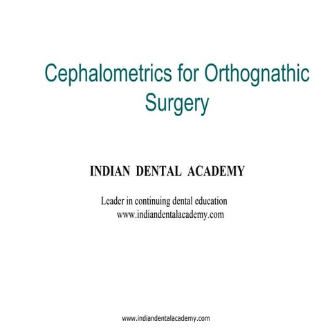 Cephalometrics for orthognathic surgery1 /certified fixed orthodontic courses...