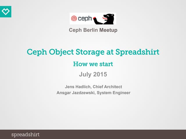 Ceph Object Storage at Spreadshirt (July 2015, Ceph Berlin Meetup)