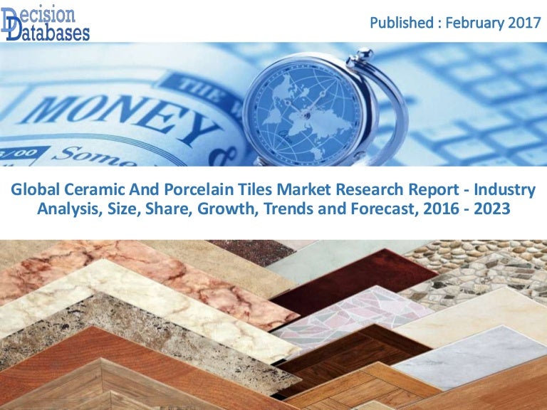 Ceramic And Porcelain Tiles Market Analysis 2023 Development Trends