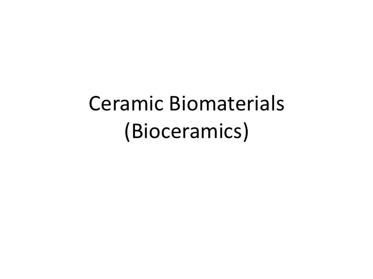Ceramic biomaterials (bioceramics)