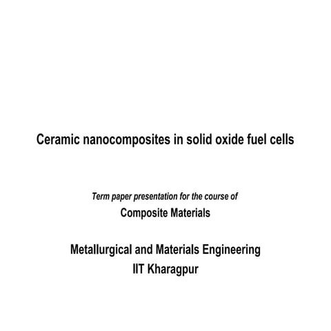 Ceramic nanocomposites in solid oxide fuel cells (SOFC) | PPT