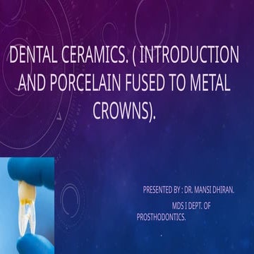 Dental Ceramics and Porcelain fused to metal | PPTX