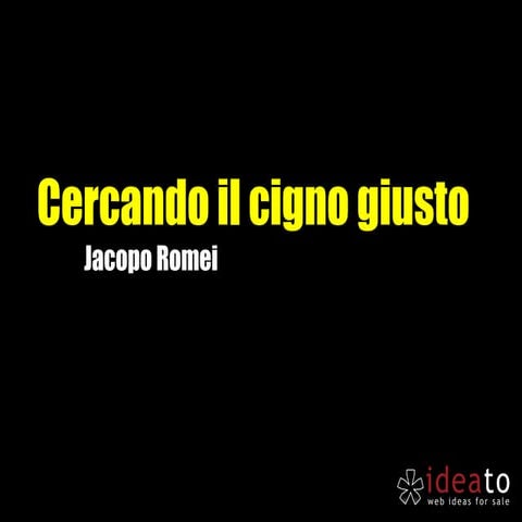 Cercando il cigno giusto - AgileDay 2012