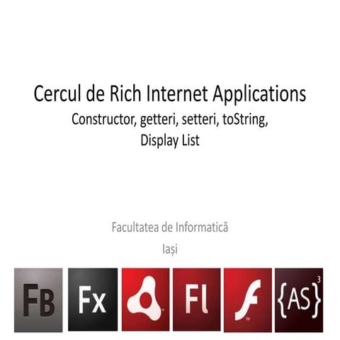 Cercul De Rich Internet Applications   Constructor, Getter,Setter, Display List