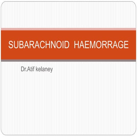 Cerebral Aneursym & Subarachnoid Haemorrhage