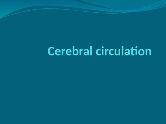 CEREBRAL CIRCULATION that how blood circulation occur | PPT