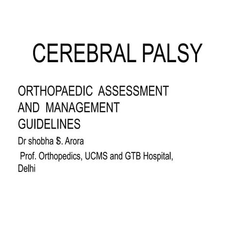 Cerebral palsy - PG lecture for Orthopaedic Assessment and Management Guideli...