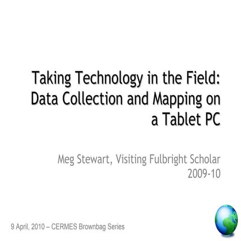 Taking Technology in the Field: Data Collection and Mapping on a Tablet PC