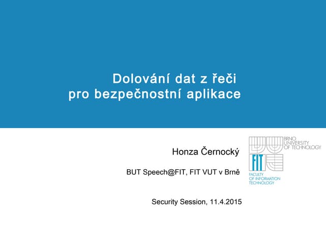 Dolování dat z řeči pro bezpečnostní aplikace - Jan Černocký