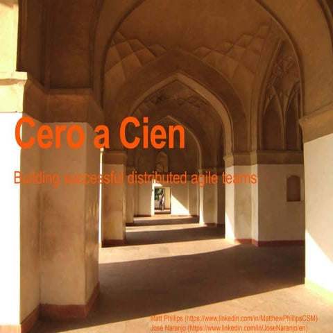 Cero a Cien: Building successful distributed agile teams