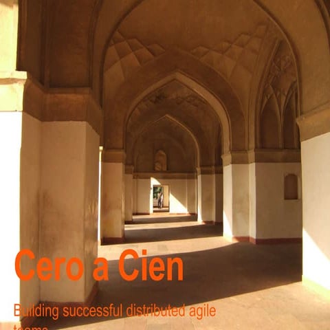 Cero a Cien with Disributed Agile Teams