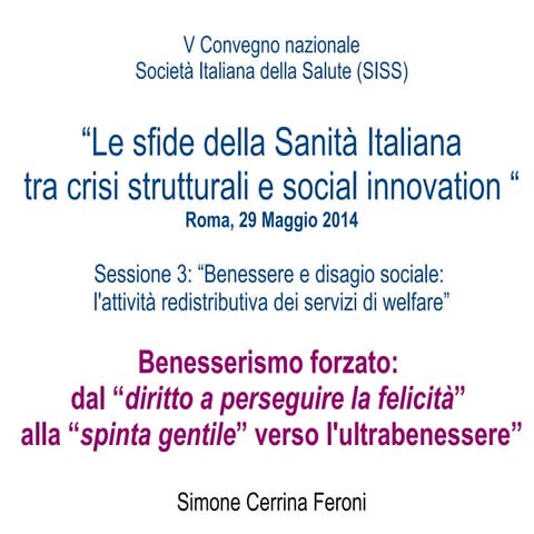 "Benesserismo forzato": dal "dirittoa perseguire la felicità" alla "spinta ge...