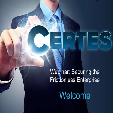 Certes webinar   securing the frictionless enterprise