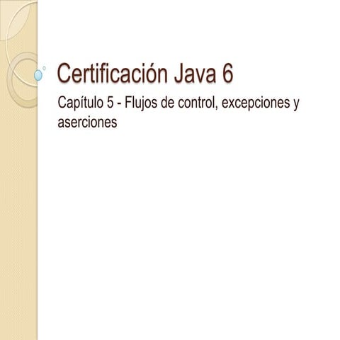 Certificación java 6 cap 5