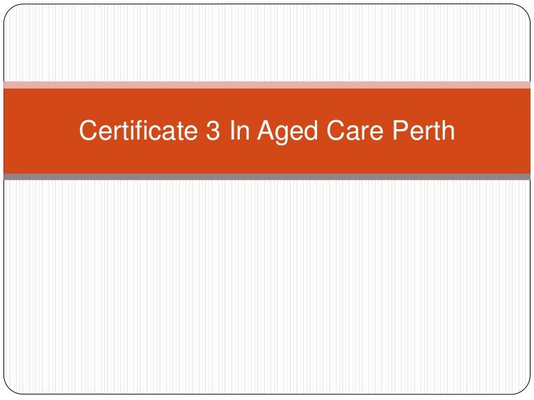 Certificate 3 In Aged Care Perth