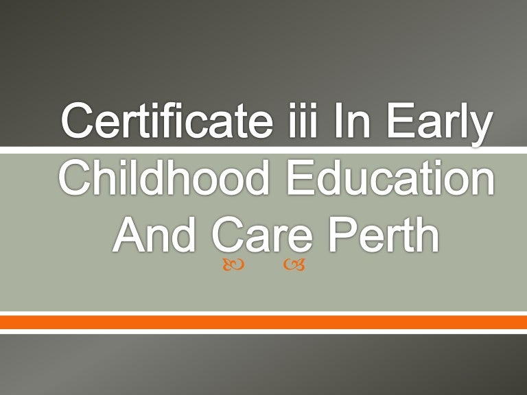 Certificate Iii In Early Childhood Education And Care Perth