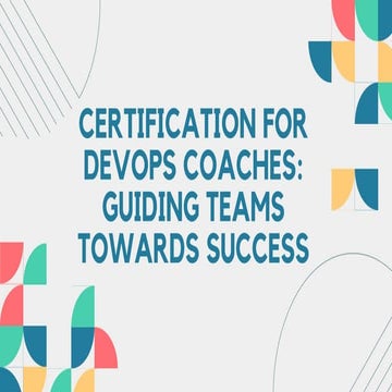 Certification for DevOps Coaches Guiding Teams Towards Success.pptx