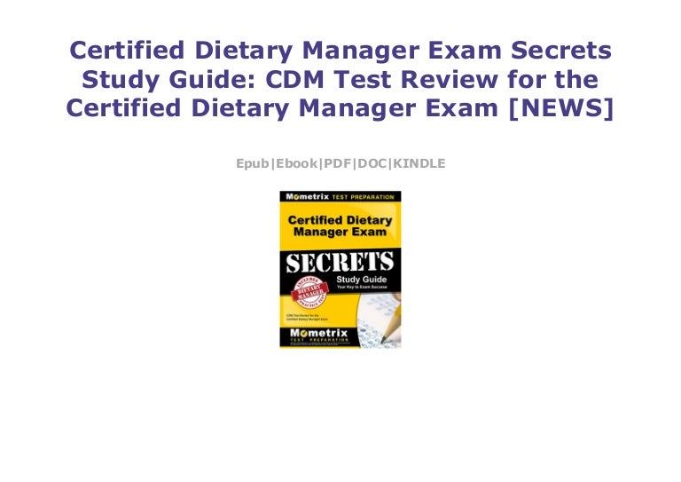Certified Dietary Manager Exam Secrets Study Guide CDM Test Review