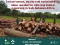 thumbnail of  Inclusiveness, equity and sustainability: New ideas needed for informal timber operators in Sub-Saharan Africa