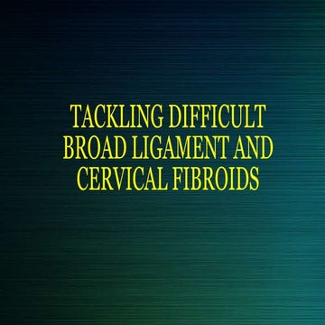 Cervical and broad ligament fibroid
