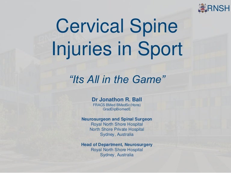 Cervical Spine Injuries in Sport Dr Jonathon Ball