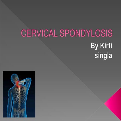 Cervical spondylosis.pptx