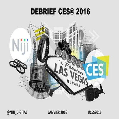 Niji débriefe le CES 2016: décryptage, tendances, innovations, ... 