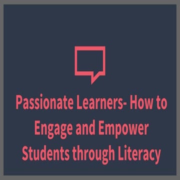 Passionate Learners Through a Literacy Lens