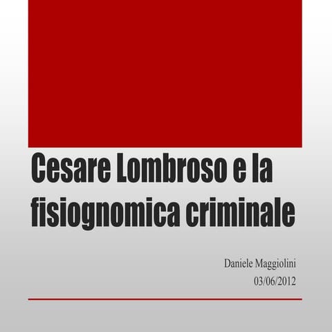 Cesare lombroso e la fisiognomica criminale