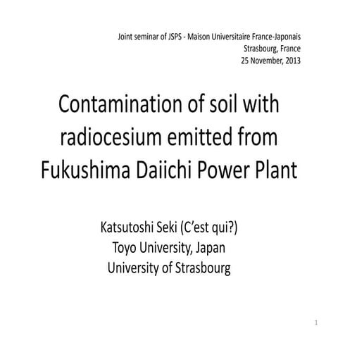 Contamination of soil with radiocesium emmited from Fukushima Daiichi Power P...