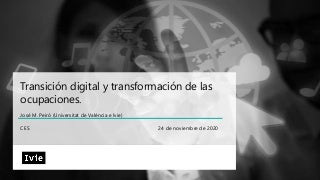 Presentación informe transformación digital para el CES - José María Peiró