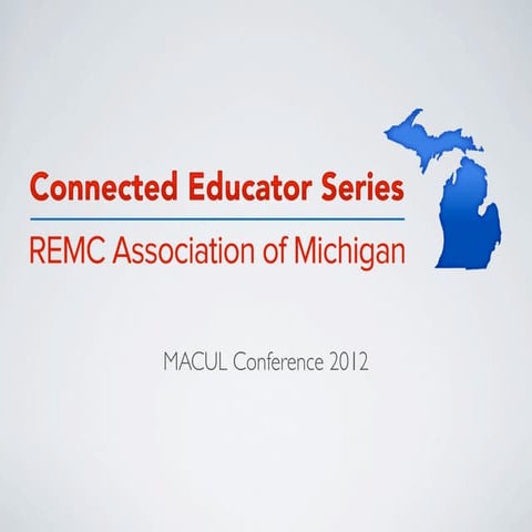 REMC Connected Educator Series MACUL 2012 Panel