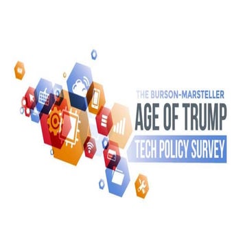 The Burson-Marsteller Age of Trump Technology Policy Survey