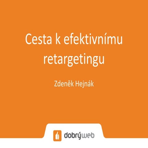 Cesta k efektivnímu retargetingu