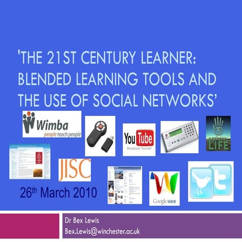 'The 21st Century Learner: Blended Learning tools and the use of social networks