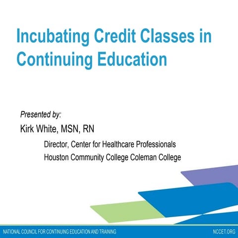 NCCET Webinar - Incubating Credit Classes in Continuing Education - 3/21/2012