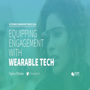 Equipping Engagement with Wearable Tech at Customer Engagement World 2014