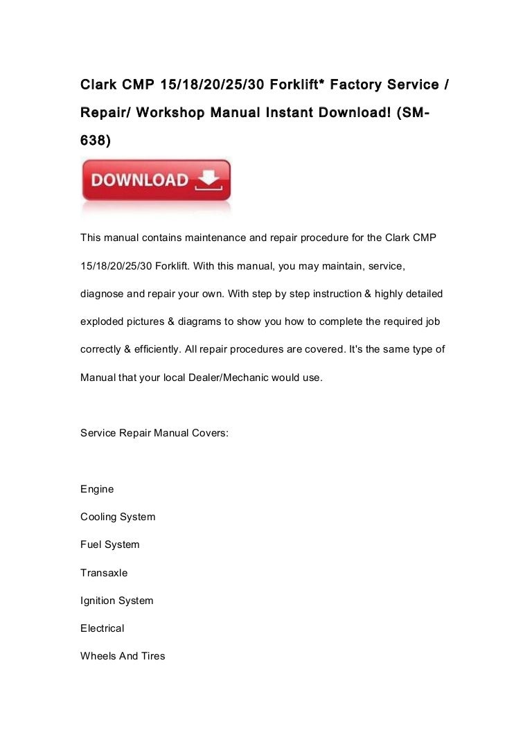 Clark CMP 15/18/20/25/30 Forklift* Factory Service / Repair/ Workshop…