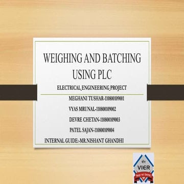 8-sem WEGHING AND BATCHING USING PLC BY MRUNAL VYAS [Autosaved]