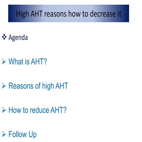 High AHT reasons how to decrease it | PPTX