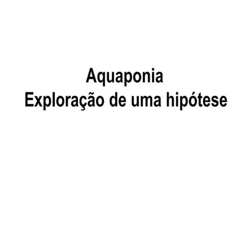 Aquaponia Exploração de uma hipótese