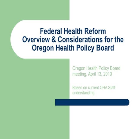 Federal Health Reform Overview & Considerations for the Oregon Health Policy ...