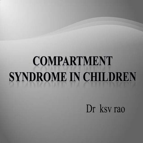 3 A’S Of Pediatric Compartment syndrome