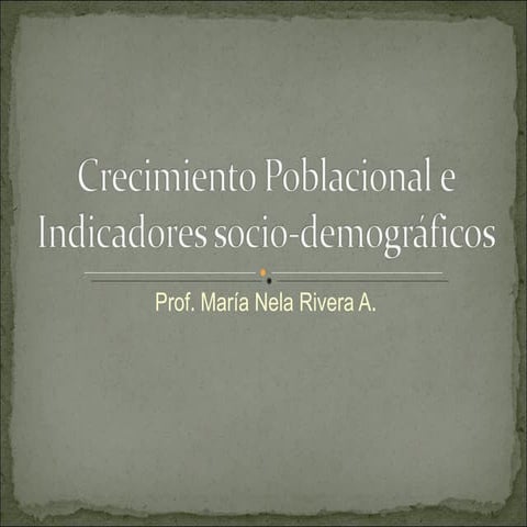 Crecimiento Poblacional e Indicadores Socio Demograficos