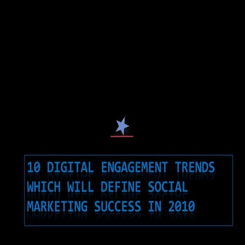 10 Digital Engagement Trends which will define Social Marketing success in 2010