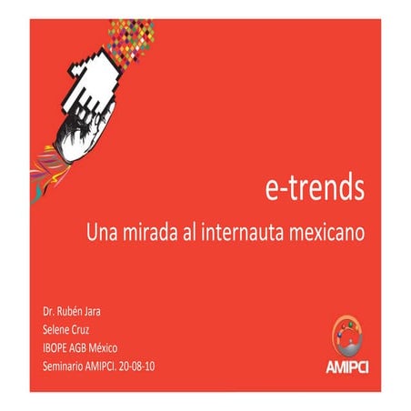 e-trends una mirada al internauta mexicano  ibope 2010