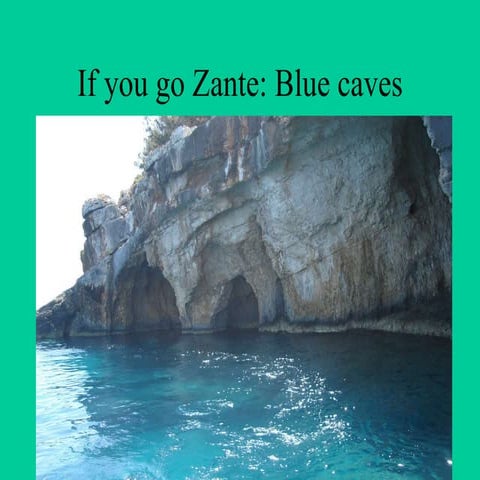 If you go Zante: Blue caves
