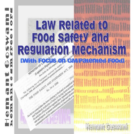 Food Safety And Regulation Mechanism [In Relation to GM] - Hemant Goswami