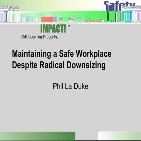 Maintaining a Safe workplace Despite Radical Downsizing
